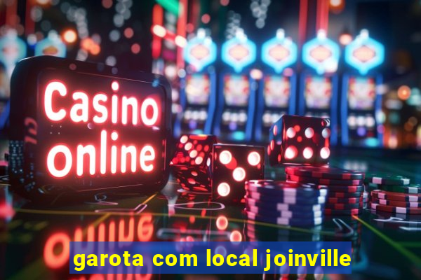 garota com local joinville